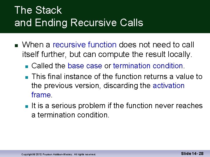 The Stack and Ending Recursive Calls When a recursive function does not need to