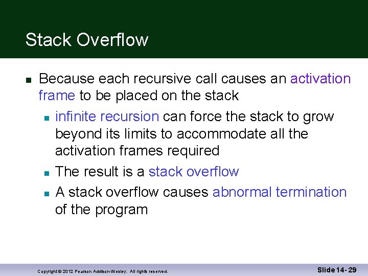 Stack Overflow Because each recursive call causes an activation frame to be placed on