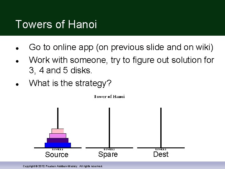Towers of Hanoi Go to online app (on previous slide and on wiki) Work