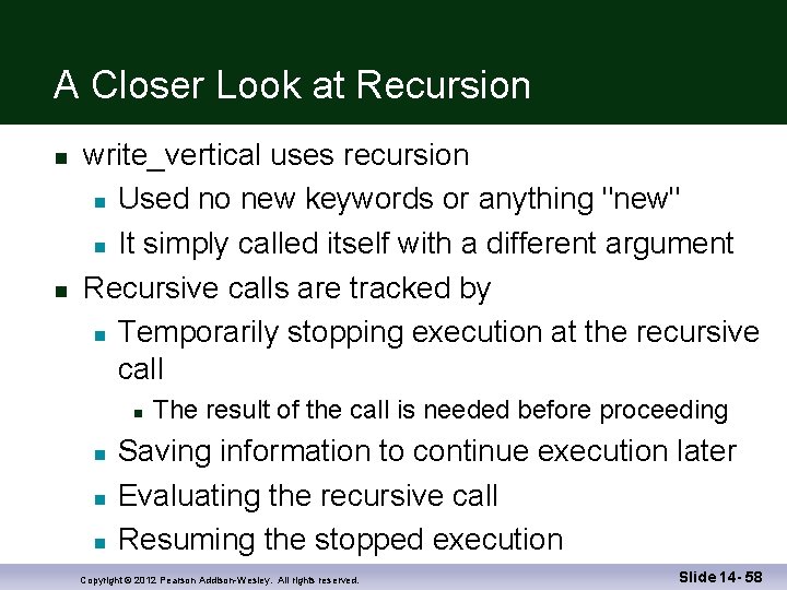 A Closer Look at Recursion write_vertical uses recursion Used no new keywords or anything