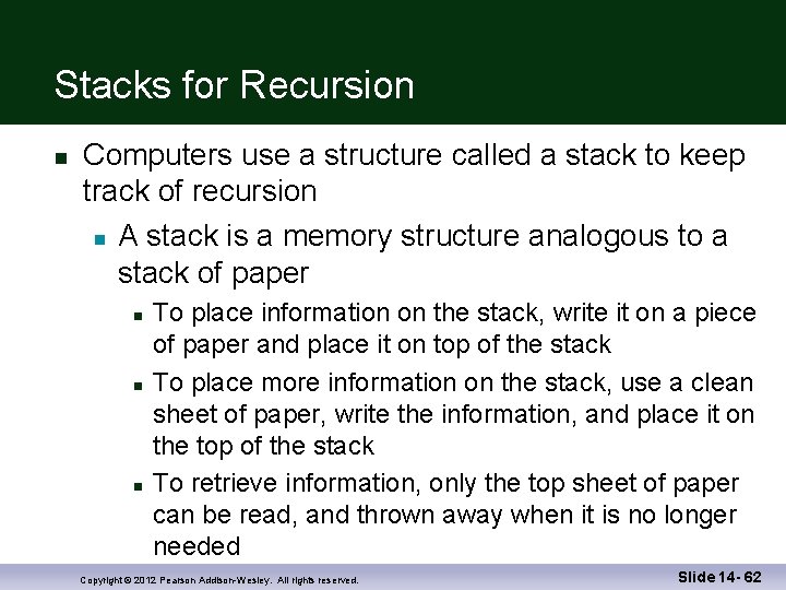 Stacks for Recursion Computers use a structure called a stack to keep track of