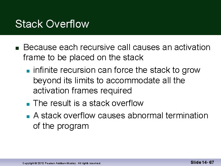 Stack Overflow Because each recursive call causes an activation frame to be placed on