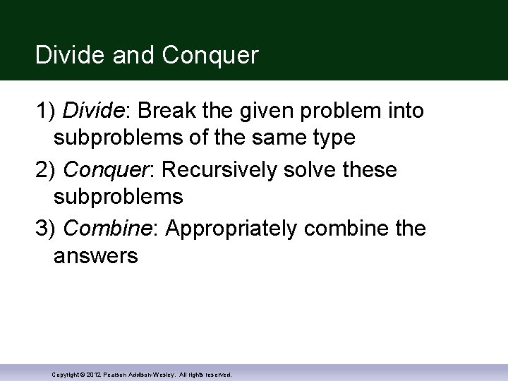 Divide and Conquer 1) Divide: Break the given problem into subproblems of the same