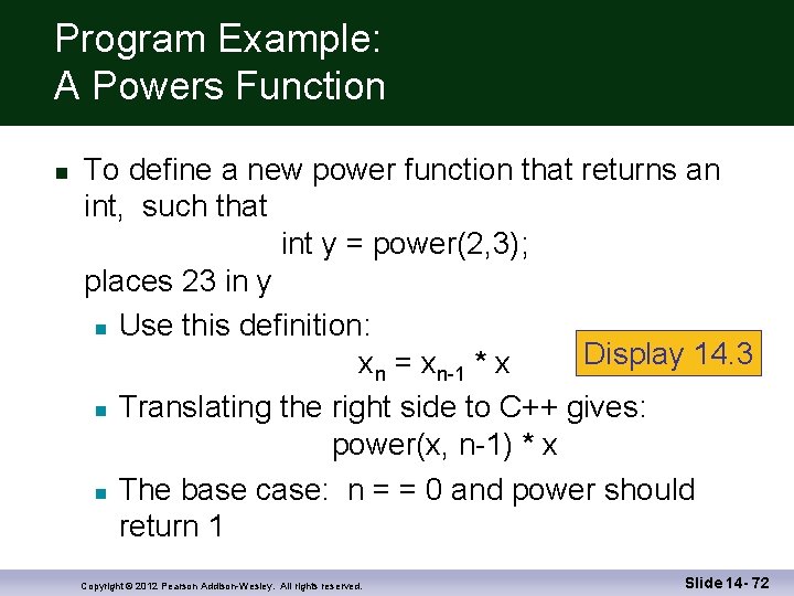 Program Example: A Powers Function To define a new power function that returns an