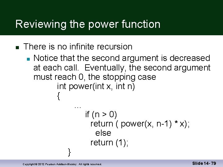 Reviewing the power function There is no infinite recursion Notice that the second argument