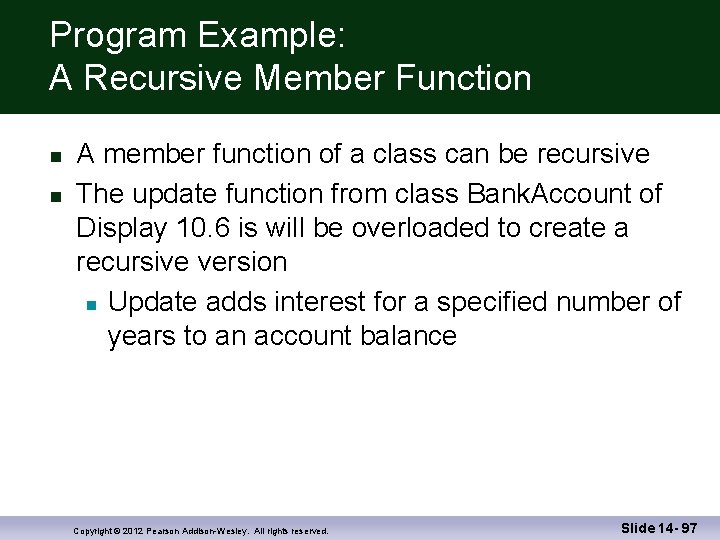 Program Example: A Recursive Member Function A member function of a class can be