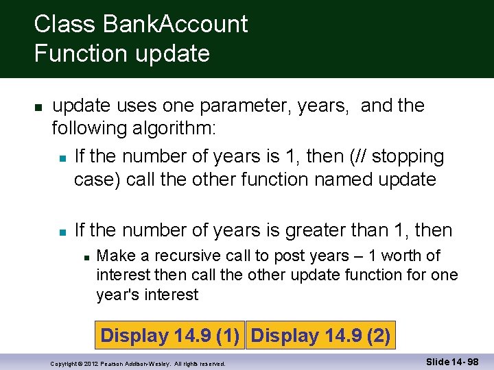 Class Bank. Account Function update uses one parameter, years, and the following algorithm: If