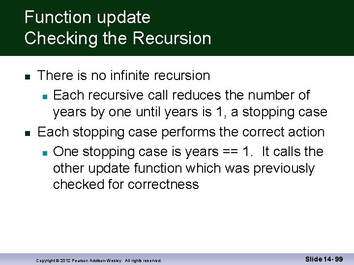Function update Checking the Recursion There is no infinite recursion Each recursive call reduces