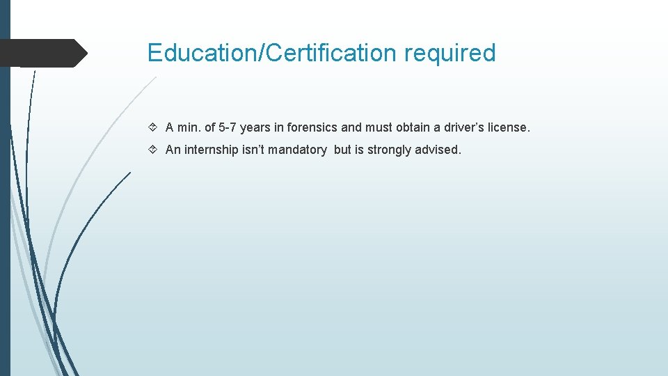 Education/Certification required A min. of 5 -7 years in forensics and must obtain a