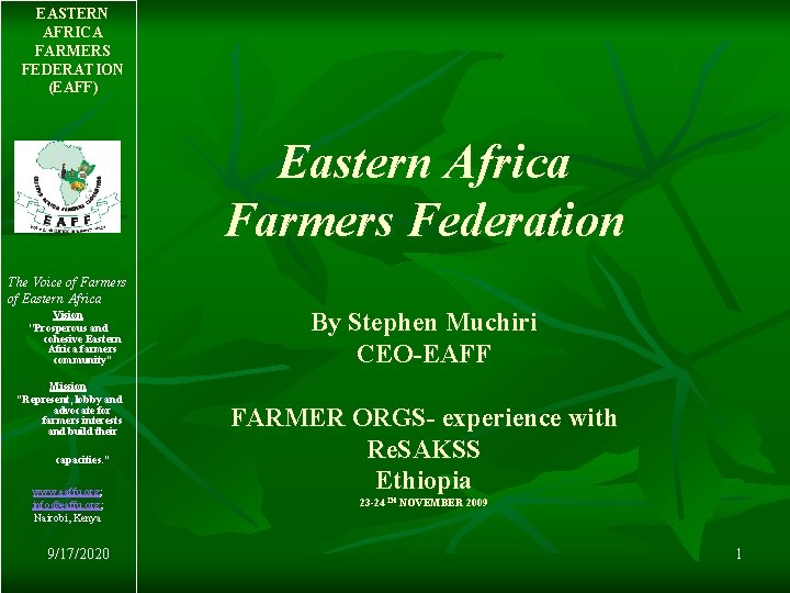 EASTERN AFRICA FARMERS FEDERATION (EAFF) Eastern Africa Farmers Federation The Voice of Farmers of