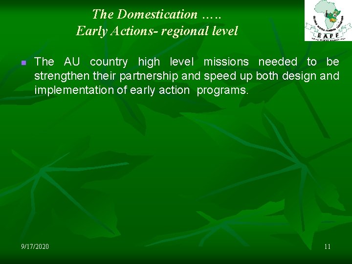 The Domestication …. . Early Actions- regional level n The AU country high level