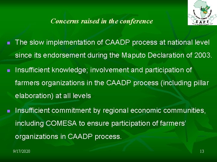 Concerns raised in the conference n The slow implementation of CAADP process at national