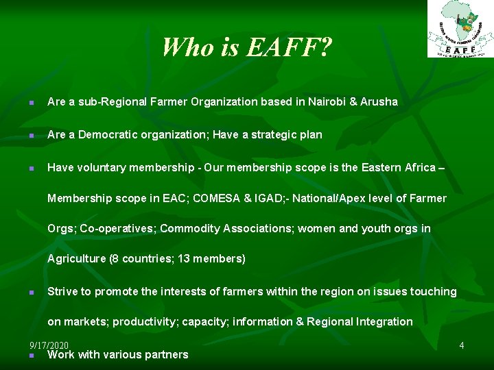 Who is EAFF? n Are a sub-Regional Farmer Organization based in Nairobi & Arusha