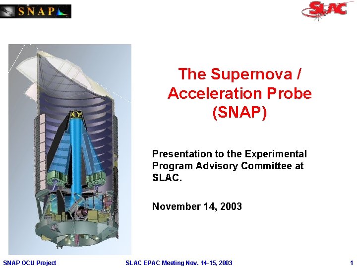 The Supernova / Acceleration Probe (SNAP) Presentation to the Experimental Program Advisory Committee at