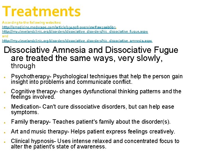 Treatments According to the following websites: http: //emedicine. medscape. com/article/294508 -overview#aw 2 aab 6
