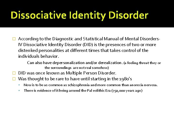 Dissociative Identity Disorder � According to the Diagnostic and Statistical Manual of Mental Disorders.