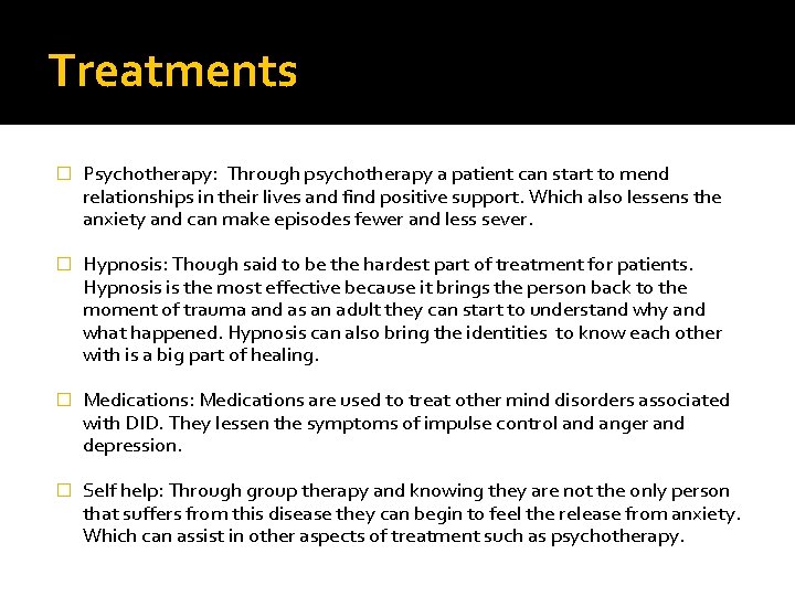 Treatments � Psychotherapy: Through psychotherapy a patient can start to mend relationships in their