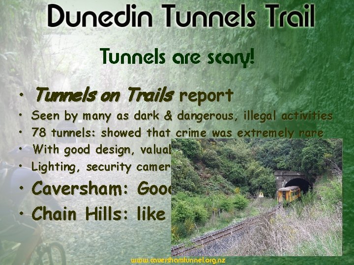 Tunnels are scary! • Tunnels on Trails report • • Seen by many as