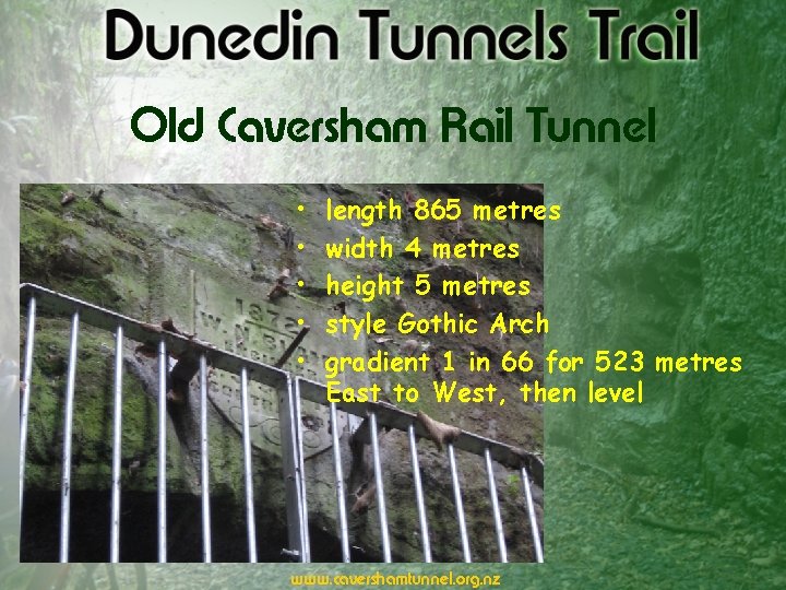 Old Caversham Rail Tunnel • • • length 865 metres width 4 metres height