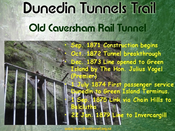 Old Caversham Rail Tunnel • Sep. 1871 Construction begins • Oct. 1872 Tunnel breakthrough