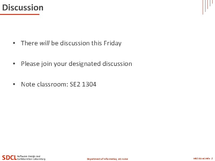 Discussion • There will be discussion this Friday • Please join your designated discussion