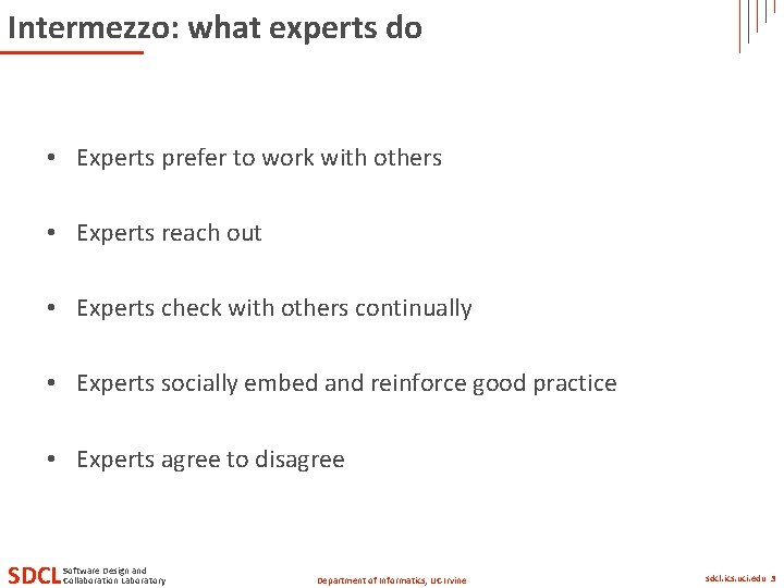 Intermezzo: what experts do • Experts prefer to work with others • Experts reach