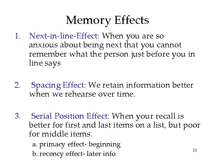 Memory Effects 1. Next-in-line-Effect: When you are so anxious about being next that you Memory Effects 1. Next-in-line-Effect: When you are so anxious about being next that you