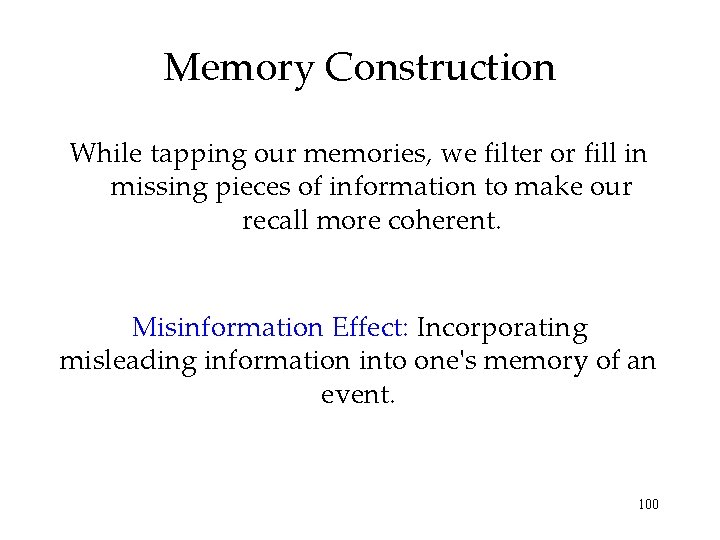 Memory Construction While tapping our memories, we filter or fill in missing pieces of Memory Construction While tapping our memories, we filter or fill in missing pieces of