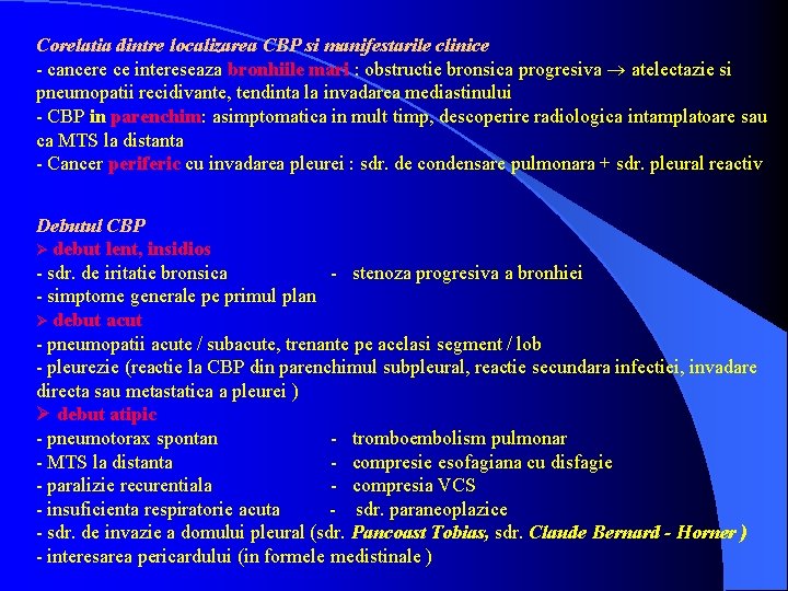 Corelatia dintre localizarea CBP si manifestarile clinice - cancere ce intereseaza bronhiile mari :