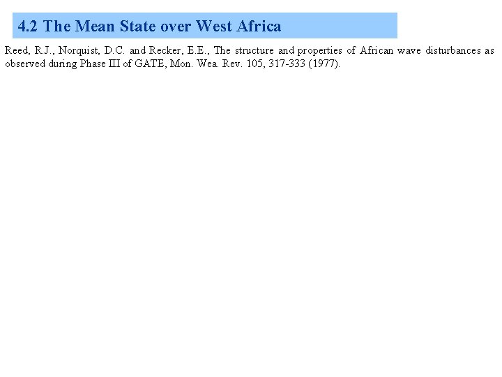 4. 2 The Mean State over West Africa Reed, R. J. , Norquist, D.