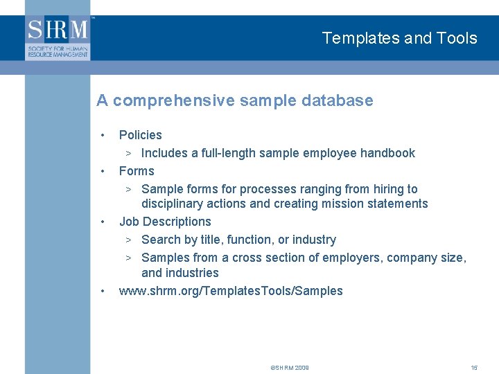 Templates and Tools A comprehensive sample database • • Policies > Includes a full-length