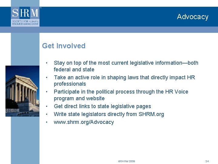 Advocacy Get Involved • • • Stay on top of the most current legislative