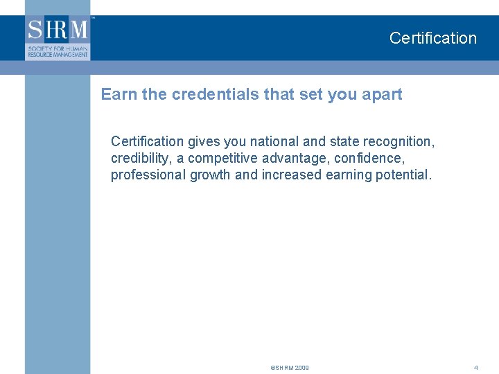 Certification Earn the credentials that set you apart Certification gives you national and state