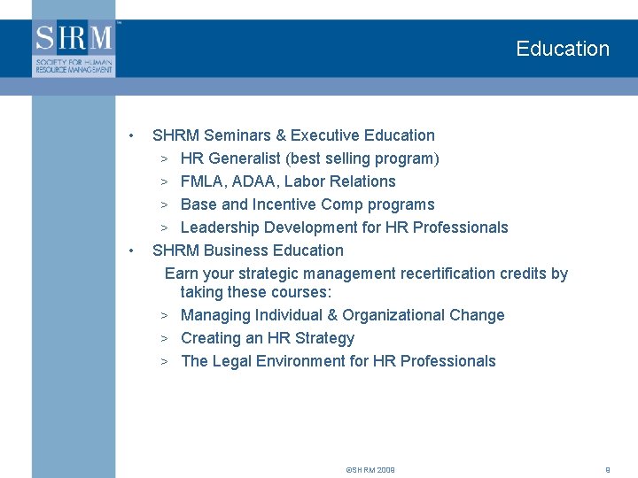 Education • • SHRM Seminars & Executive Education > HR Generalist (best selling program)