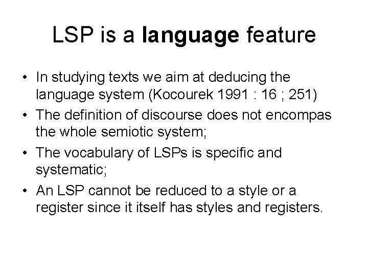 LSP is a language feature • In studying texts we aim at deducing the