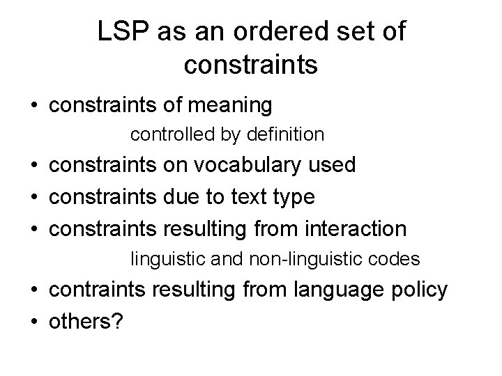 LSP as an ordered set of constraints • constraints of meaning controlled by definition