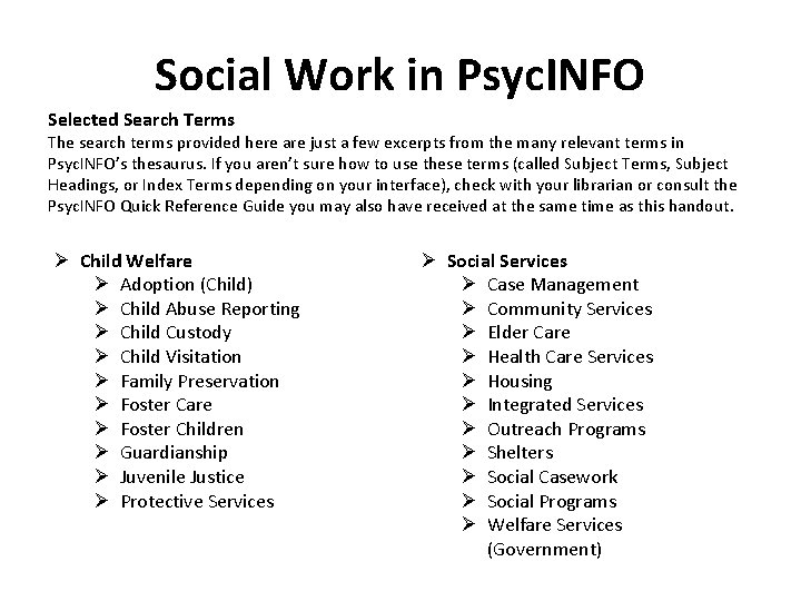 Social Work in Psyc. INFO Selected Search Terms The search terms provided here are