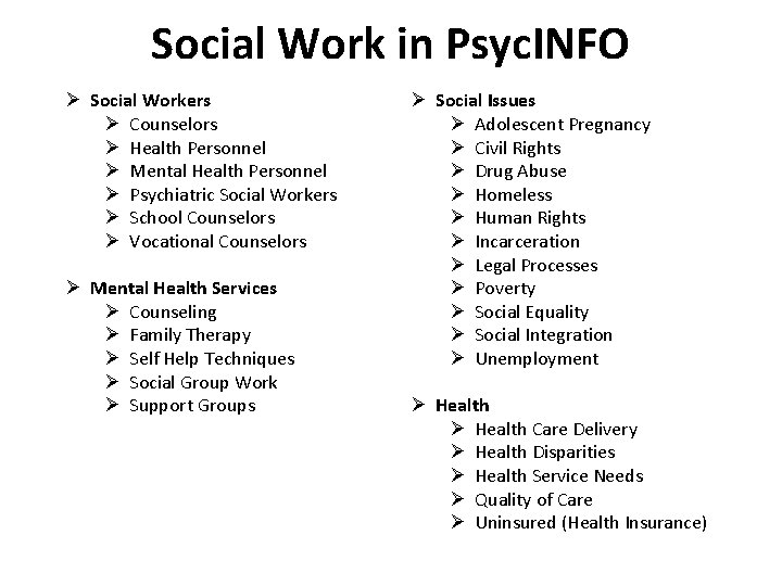 Social Work in Psyc. INFO Ø Social Workers Ø Counselors Ø Health Personnel Ø