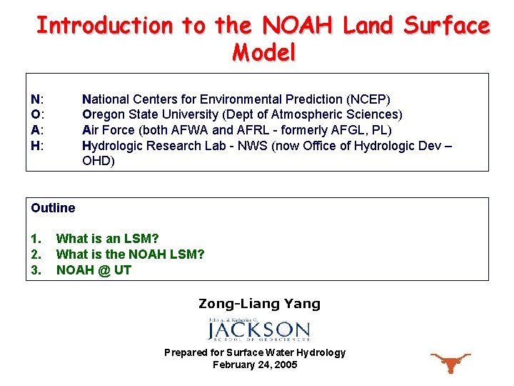 Introduction to the NOAH Land Surface Model N: O: A: H: National Centers for