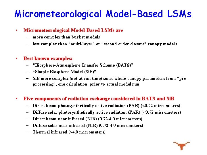 Micrometeorological Model-Based LSMs • Micrometeorological Model-Based LSMs are – more complex than bucket models