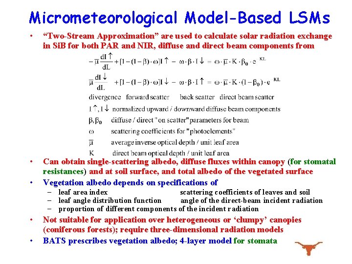 Micrometeorological Model-Based LSMs • “Two-Stream Approximation” are used to calculate solar radiation exchange in