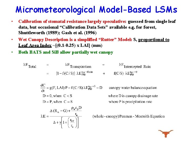 Micrometeorological Model-Based LSMs • • • Calibration of stomatal resistance largely speculative: guessed from