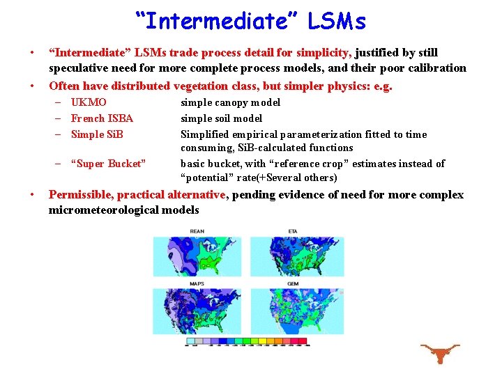 “Intermediate” LSMs • • “Intermediate” LSMs trade process detail for simplicity, justified by still