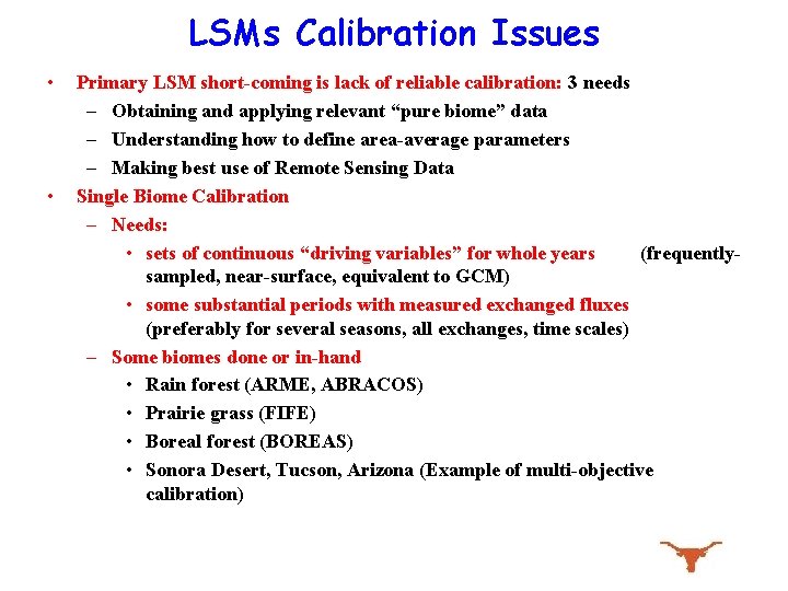 LSMs Calibration Issues • • Primary LSM short-coming is lack of reliable calibration: 3