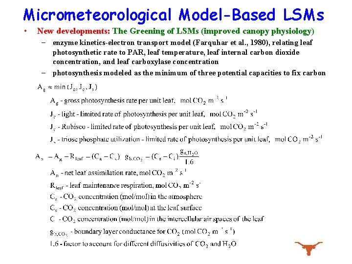 Micrometeorological Model-Based LSMs • New developments: The Greening of LSMs (improved canopy physiology) –