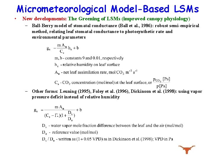 Micrometeorological Model-Based LSMs • New developments: The Greening of LSMs (improved canopy physiology) –