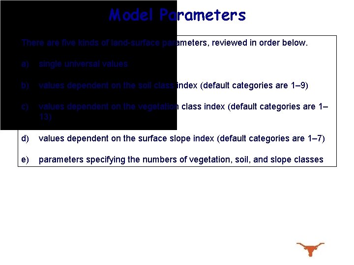 Model Parameters There are five kinds of land-surface parameters, reviewed in order below. a)