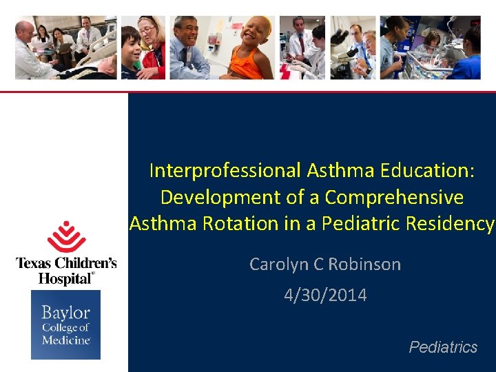 Interprofessional Asthma Education: Development of a Comprehensive Asthma Rotation in a Pediatric Residency Carolyn