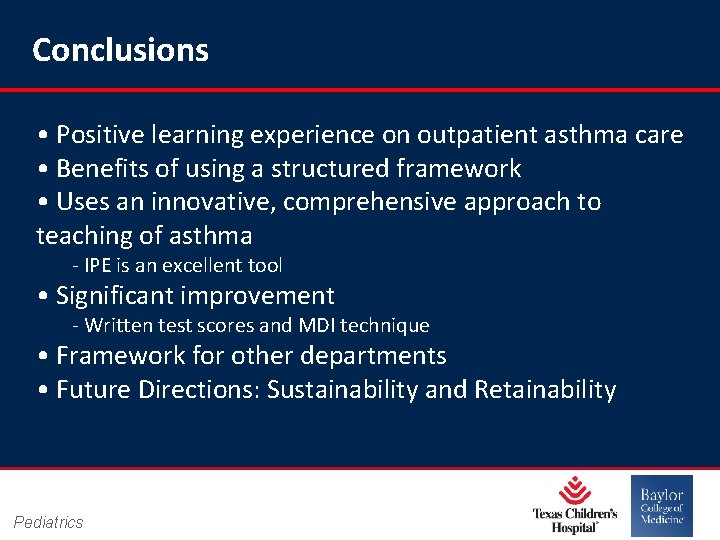 Conclusions • Positive learning experience on outpatient asthma care • Benefits of using a