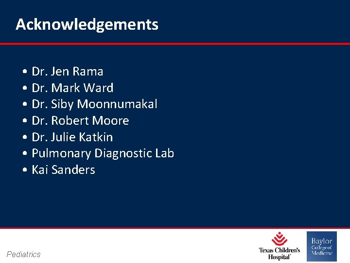 Acknowledgements • Dr. Jen Rama • Dr. Mark Ward • Dr. Siby Moonnumakal •